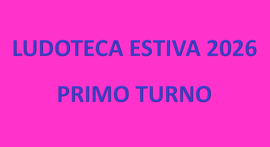 AVVISO PUBBLICO ISCRIZIONE LUDOTECA ESTIVA 2026 PRIMO TURNO